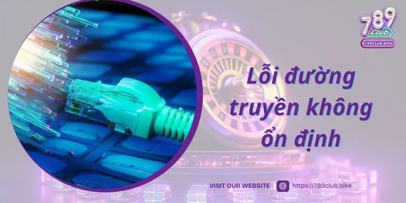 Lỗi đường truyền không ổn định