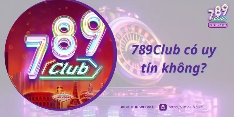 789Club có uy tín không