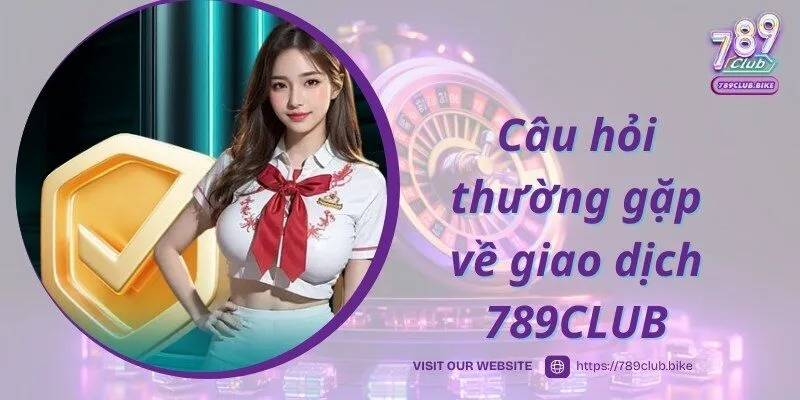 Những câu hỏi thường gặp về thao tác nạp rút tiền cổng game