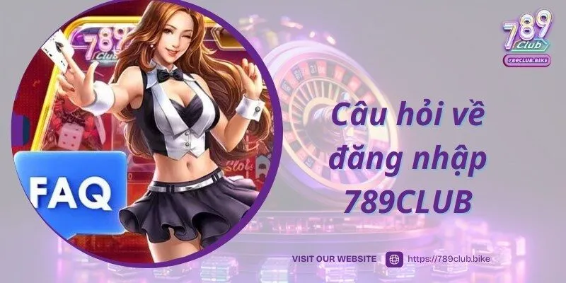 Câu hỏi cao thủ chia sẻ về quy trình đăng nhập 789CLUB