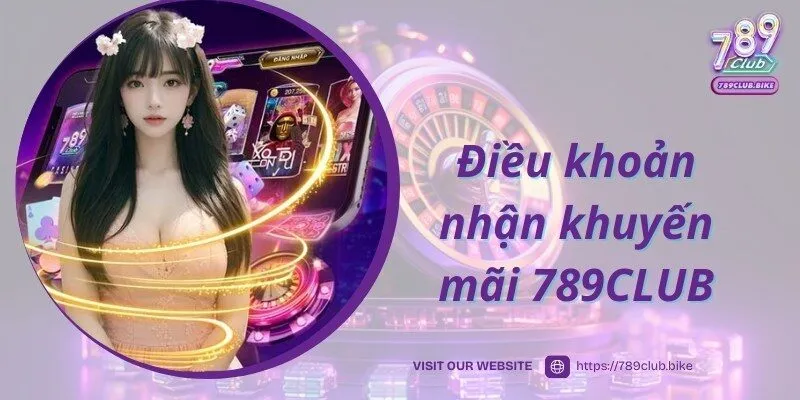 Điều khoản áp dụng với người chơi tham gia nhận khuyến mãi 789CLUB