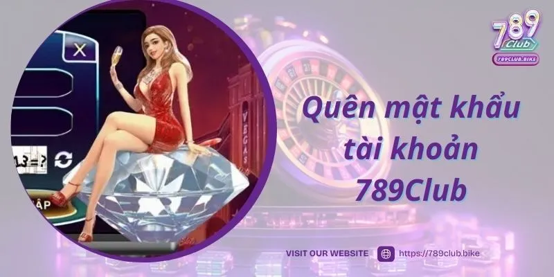 Quên mật khẩu tài khoản 789Club