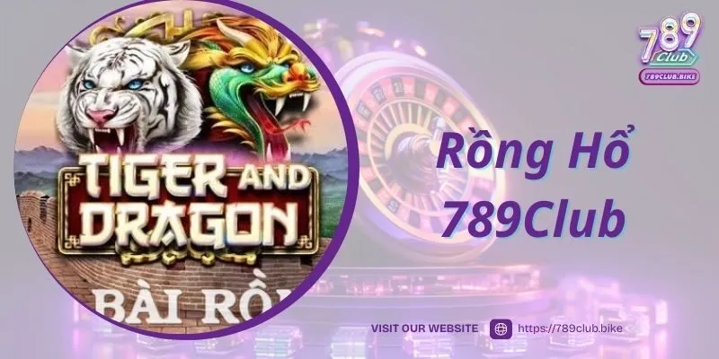 Rồng Hổ 789Club