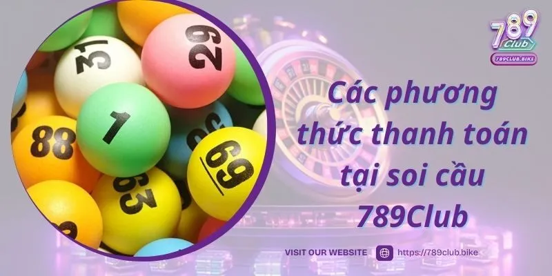 Đa dạng các phương thức thanh toán tại soi cầu 789Club