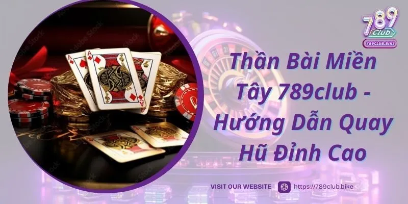 Thần bài miền tây 789club