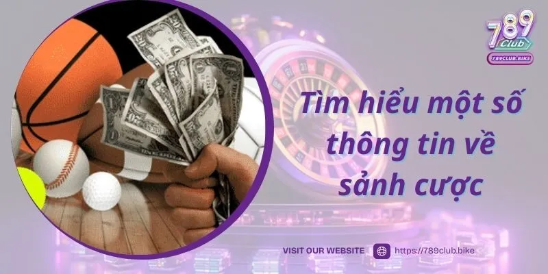 Tìm hiểu một số thông tin về sảnh cược thể thao 789Club